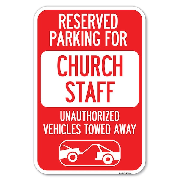 Reserved Parking for Church Staff Unauth Heavy-Gauge Aluminum Sign, 12" x 18", A-1218-23124
